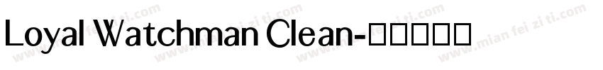 Loyal Watchman Clean字体转换
